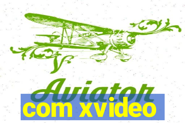 com xvideo